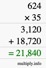 How to calculate 624 times 35 using long multiplication How to calculate 624 times 35 using long multiplication