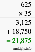 How to calculate 625 times 35 using long multiplication How to calculate 625 times 35 using long multiplication
