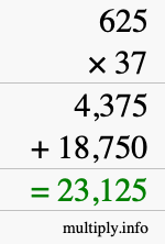 How to calculate 625 times 37 using long multiplication How to calculate 625 times 37 using long multiplication