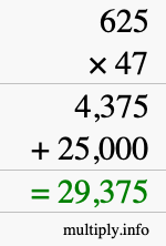 How to calculate 625 times 47 using long multiplication