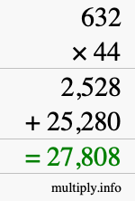 How to calculate 632 times 44 using long multiplication How to calculate 632 times 44 using long multiplication