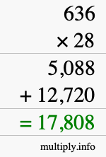 How to calculate 636 times 28 using long multiplication