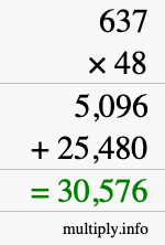 How to calculate 637 times 48 using long multiplication How to calculate 637 times 48 using long multiplication