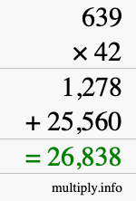 How to calculate 639 times 42 using long multiplication How to calculate 639 times 42 using long multiplication