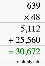 How to calculate 639 times 48 using long multiplication How to calculate 639 times 48 using long multiplication