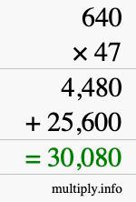 How to calculate 640 times 47 using long multiplication