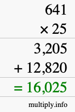 How to calculate 641 times 25 using long multiplication How to calculate 641 times 25 using long multiplication