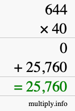 How to calculate 644 times 40 using long multiplication How to calculate 644 times 40 using long multiplication