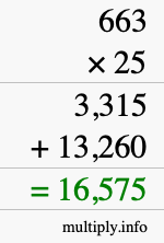 How to calculate 663 times 25 using long multiplication How to calculate 663 times 25 using long multiplication