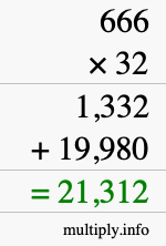 How to calculate 666 times 32 using long multiplication How to calculate 666 times 32 using long multiplication
