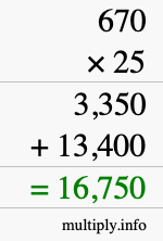 How to calculate 670 times 25 using long multiplication How to calculate 670 times 25 using long multiplication