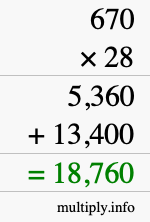 How to calculate 670 times 28 using long multiplication How to calculate 670 times 28 using long multiplication