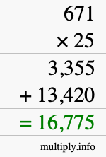 How to calculate 671 times 25 using long multiplication How to calculate 671 times 25 using long multiplication