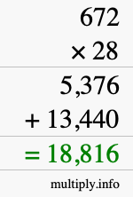 How to calculate 672 times 28 using long multiplication How to calculate 672 times 28 using long multiplication