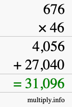 How to calculate 676 times 46 using long multiplication How to calculate 676 times 46 using long multiplication