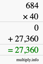 How to calculate 684 times 40 using long multiplication How to calculate 684 times 40 using long multiplication