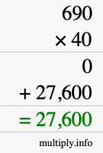 How to calculate 690 times 40 using long multiplication How to calculate 690 times 40 using long multiplication