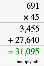 How to calculate 691 times 45 using long multiplication How to calculate 691 times 45 using long multiplication