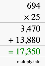 How to calculate 694 times 25 using long multiplication How to calculate 694 times 25 using long multiplication