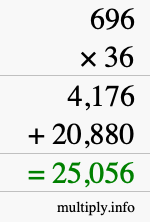 How to calculate 696 times 36 using long multiplication How to calculate 696 times 36 using long multiplication