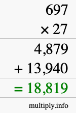 How to calculate 697 times 27 using long multiplication How to calculate 697 times 27 using long multiplication