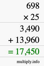 How to calculate 698 times 25 using long multiplication How to calculate 698 times 25 using long multiplication