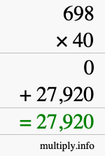 How to calculate 698 times 40 using long multiplication How to calculate 698 times 40 using long multiplication