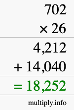 How to calculate 702 times 26 using long multiplication How to calculate 702 times 26 using long multiplication