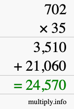 How to calculate 702 times 35 using long multiplication How to calculate 702 times 35 using long multiplication