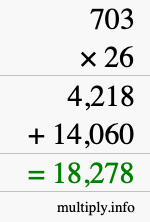 How to calculate 703 times 26 using long multiplication How to calculate 703 times 26 using long multiplication