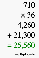 How to calculate 710 times 36 using long multiplication How to calculate 710 times 36 using long multiplication