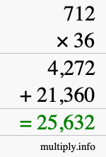 How to calculate 712 times 36 using long multiplication How to calculate 712 times 36 using long multiplication