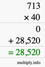 How to calculate 713 times 40 using long multiplication How to calculate 713 times 40 using long multiplication