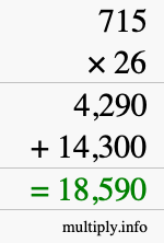 How to calculate 715 times 26 using long multiplication How to calculate 715 times 26 using long multiplication