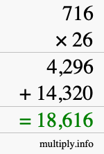 How to calculate 716 times 26 using long multiplication How to calculate 716 times 26 using long multiplication