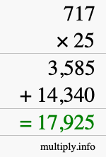 How to calculate 717 times 25 using long multiplication How to calculate 717 times 25 using long multiplication