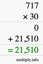 How to calculate 717 times 30 using long multiplication How to calculate 717 times 30 using long multiplication