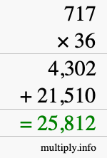 How to calculate 717 times 36 using long multiplication How to calculate 717 times 36 using long multiplication