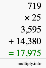 How to calculate 719 times 25 using long multiplication How to calculate 719 times 25 using long multiplication