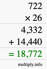 How to calculate 722 times 26 using long multiplication How to calculate 722 times 26 using long multiplication