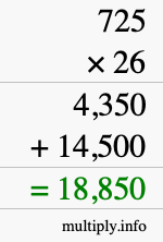 How to calculate 725 times 26 using long multiplication How to calculate 725 times 26 using long multiplication