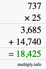 How to calculate 737 times 25 using long multiplication How to calculate 737 times 25 using long multiplication