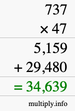 How to calculate 737 times 47 using long multiplication