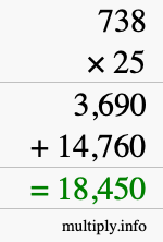 How to calculate 738 times 25 using long multiplication How to calculate 738 times 25 using long multiplication