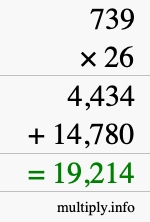 How to calculate 739 times 26 using long multiplication How to calculate 739 times 26 using long multiplication