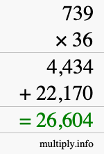 How to calculate 739 times 36 using long multiplication How to calculate 739 times 36 using long multiplication