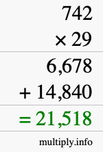 How to calculate 742 times 29 using long multiplication How to calculate 742 times 29 using long multiplication