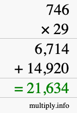 How to calculate 746 times 29 using long multiplication How to calculate 746 times 29 using long multiplication