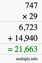 How to calculate 747 times 29 using long multiplication How to calculate 747 times 29 using long multiplication