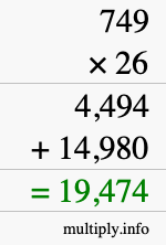 How to calculate 749 times 26 using long multiplication How to calculate 749 times 26 using long multiplication